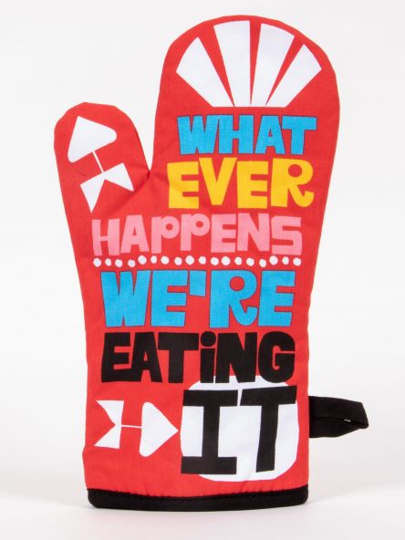 Whatever Happens Oven Mitt by Blue Q