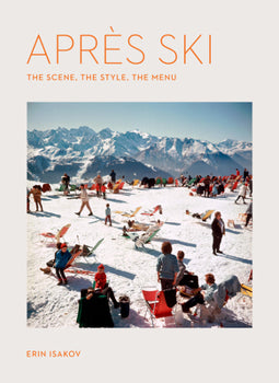 Après Ski: The Scene, The Style, The Menu