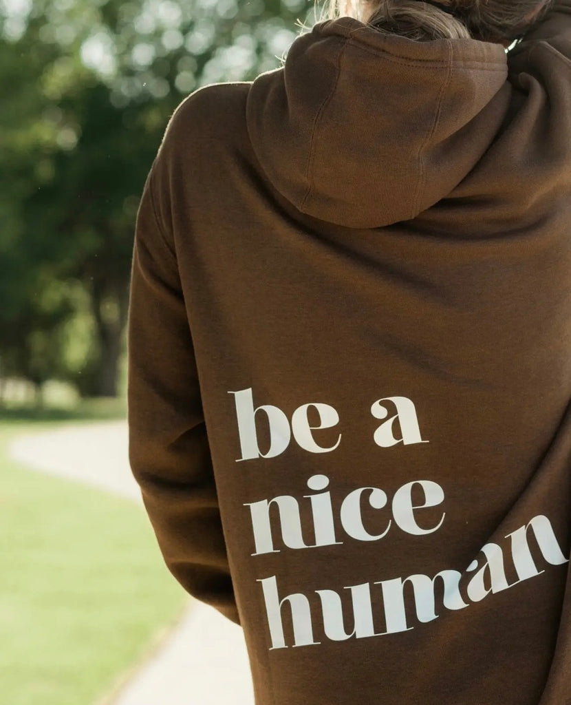 Be A Nice Human Hoodie  Rad Vibes Only   