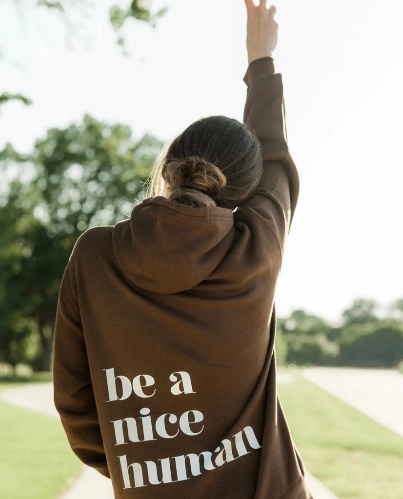 Be A Nice Human Hoodie  Rad Vibes Only   