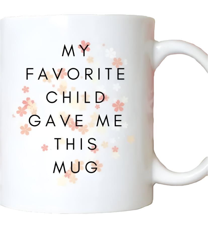 My Favorite Child Mug