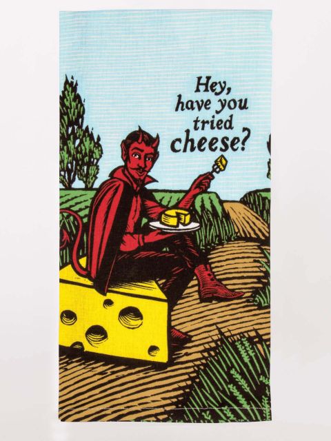 Have you tried cheese? Dish Towel by Blue Q